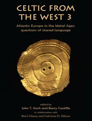 Celtic from the West 3 : Atlantic Europe in the Metal Ages   questions of shared language (True AZW3)