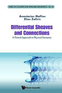Differential Sheaves and Connections: A Natural Approach to Physical Geometry (Concrete and Applicable Mathematics, Volume 18)