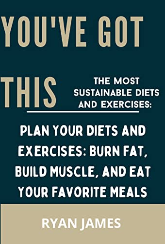 YOU'VE GOT THIS: The Most Sustainable Diets and Exercises