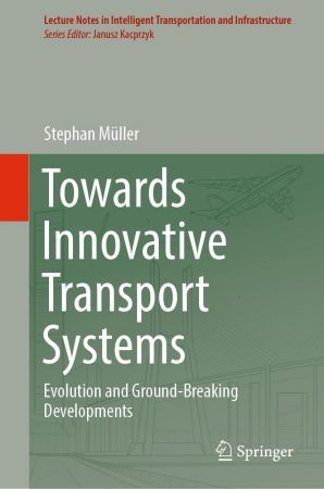 Towards Innovative Transport Systems: Evolution and Ground Breaking Developments