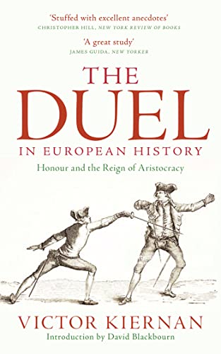 The Duel in European History: Honour and the Reign of Aristocracy [EPUB]