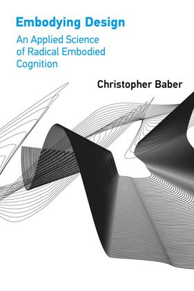 Embodying Design : An Applied Science of Radical Embodied Cognition (True PDF)