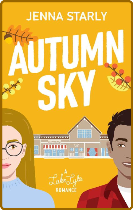 Autumn Sky  A Lake Lyla Romance - Jenna Starly 234ae287e206b37b87919268111eddbc