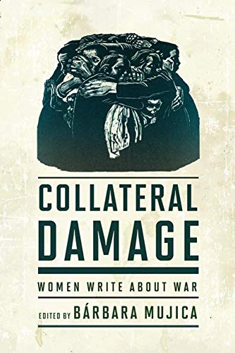 Collateral Damage : Women Write About War