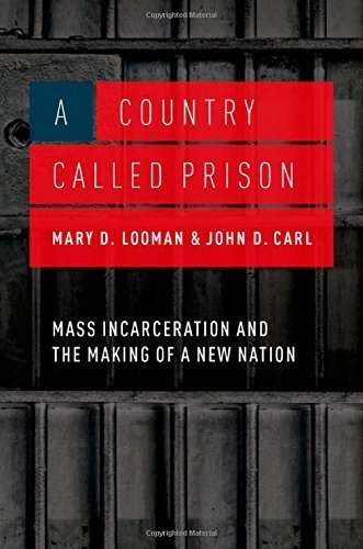 A Country Called Prison: Mass Incarceration and the Making of a New Nation (True EPUB)