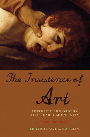 The Insistence of Art: Aesthetic Philosophy after Early Modernity (EPUB)
