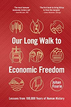 Our Long Walk to Economic Freedom: Lessons from 100,000 Years of Human History
