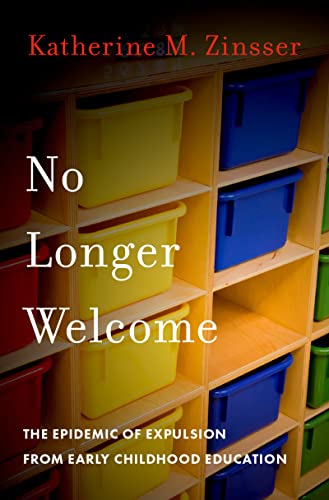 No Longer Welcome: The Epidemic of Expulsion from Early Childhood Education