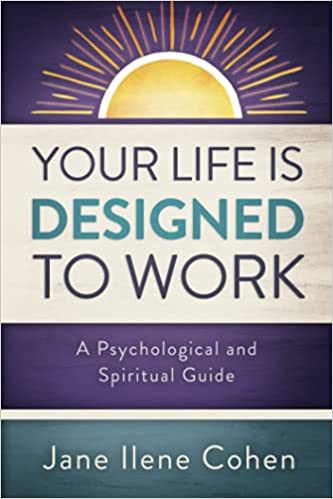 Your Life Is Designed to Work: A Psychological and Spiritual Guide