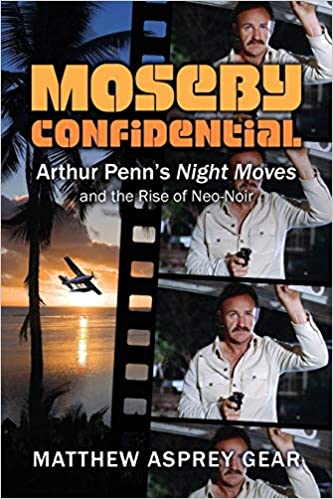 Moseby Confidential: Arthur Penn's Night Moves and the Rise of Neo Noir