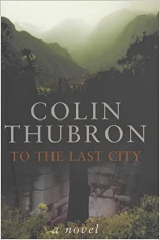 To the Last City by Colin Thubron