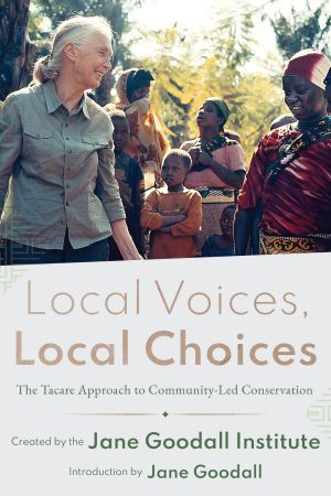 Local Voices, Local Choices: The Tacare Approach to Community Led Conservation