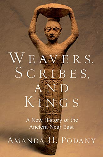 Weavers, Scribes, and Kings: A New History of the Ancient Near East (True PDF)