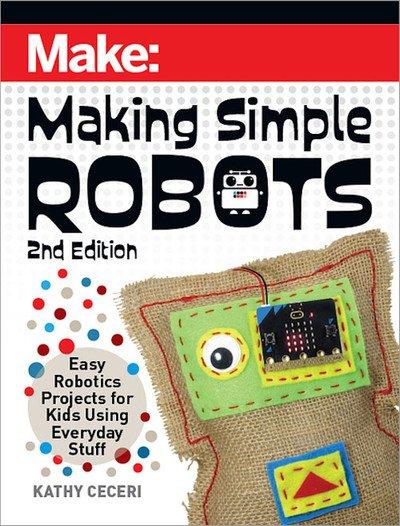 Making Simple Robots, Second Edition