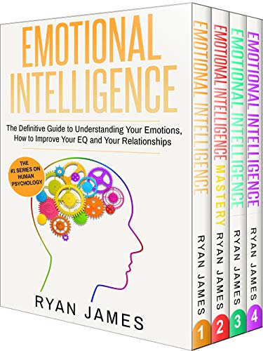 Emotional Intelligence: 4 Manuscripts   How to Master Your Emotions, Increase Your EQ, Improve Your Social Skills...