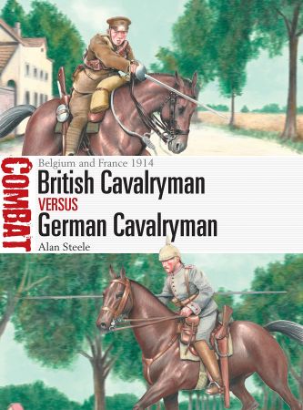 British Cavalryman vs German Cavalryman: Belgium and France 1914 (Combat)