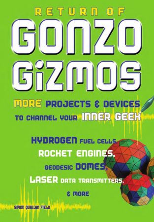 Return of Gonzo Gizmos: More Projects & Devices to Channel Your Inner Geek (True EPUB)