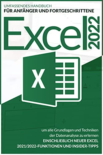 Excel 2022: Umfassendes Handbuch für Anfänger und Fortgeschrittene