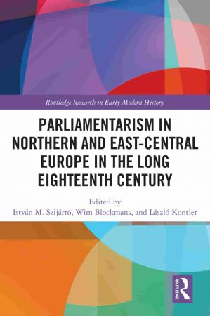 Parliamentarism in Northern and East Central Europe in the Long Eighteenth Century