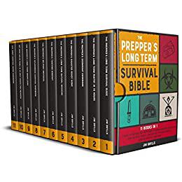 The Prepper's Long Term Survival Bible | 11 Books in 1: A Guide to Thriving Self Sufficiently During Disaster Scenarios.