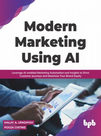 Modern Marketing Using AI: Leverage AI enabled Marketing Automation (True EPUB)