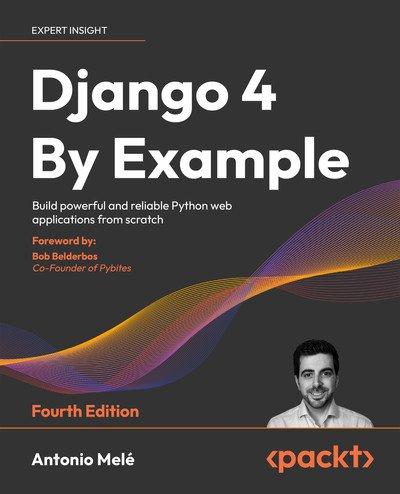 Django 4 By Example   Fourth Edition