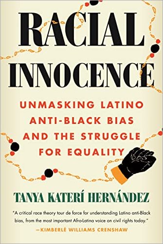 Racial Innocence: Unmasking Latino Anti Black Bias and the Struggle for Equality