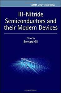 III Nitride Semiconductors and their Modern Devices
