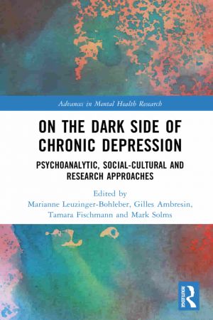 On the Dark Side of Chronic Depression Psychoanalytic, Social cultural and Research Approaches