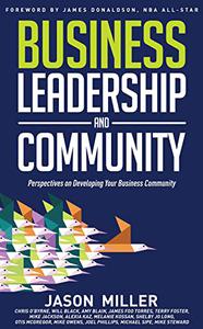 Business Leadership and Community: Perspectives on Developing Your Business Community