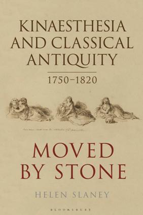 Kinaesthesia and Classical Antiquity 1750–1820 : Moved by Stone