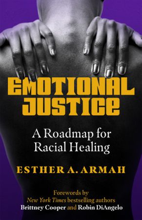 Emotional Justice: A Roadmap for Racial Healing (True EPUB, MOBI)
