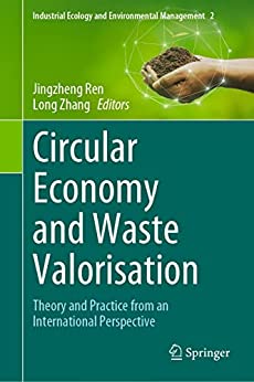 Circular Economy and Waste Valorisation: Theory and Practice from an International Perspective