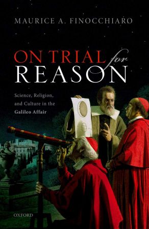 On Trial for Reason: Science, Religion, and Culture in the Galileo Affair (EPUB)