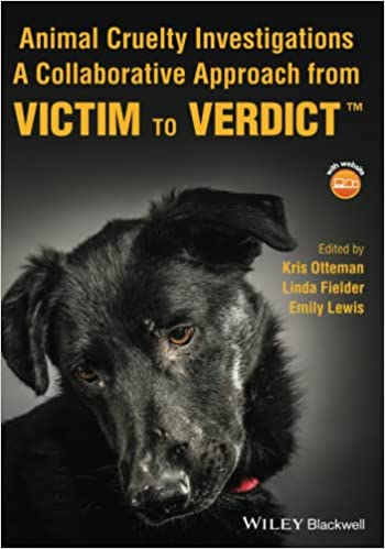 Animal Cruelty Investigations: A Collaborative Approach from Victim to Verdict™