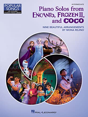 Piano Solos from Encanto, Frozen II, and Coco: Nine Beautiful Intermediate Arrangements by Mona Rejino