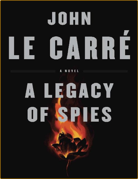 A Legacy of Spies  A Novel 