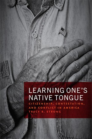 Learning One's Native Tongue: Citizenship, Contestation, and Conflict in America