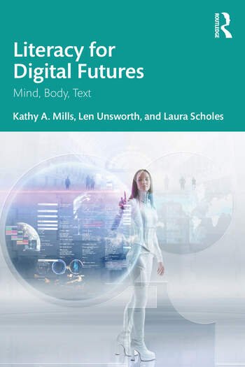 Literacy for Digital: Futures Mind, Body, Text
