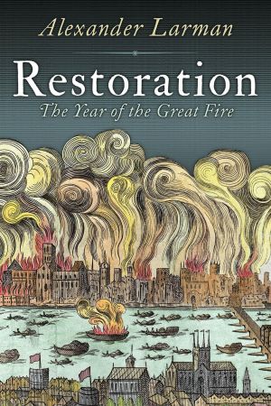 Restoration: The Year of the Great Fire