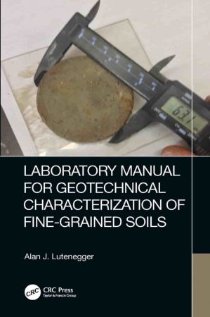 Laboratory Manual for Geotechnical Characterization of Fine Grained Soils