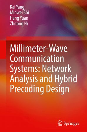 Millimeter Wave Communication Systems: Network Analysis and Hybrid Precoding Design