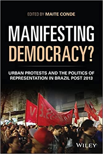 Manifesting Democracy?: Urban Protests and the Politics of Representation in Brazil Post 2013
