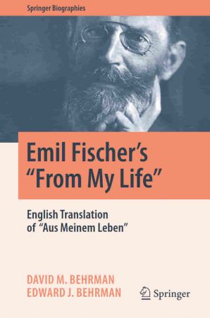 Emil Fischer's ''From My Life'': English Translation of ''Aus Meinem Leben'' (Springer Biographies)