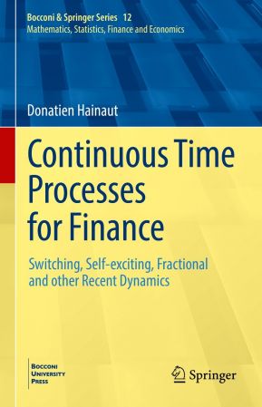 Continuous Time Processes for Finance: Switching, Self exciting, Fractional and other Recent Dynamics