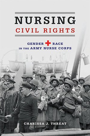 Nursing Civil Rights: Gender and Race in the Army Nurse Corps