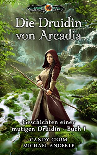 Cover: Candy Crum & Michael Anderle  -  Die Druidin von Arcadia