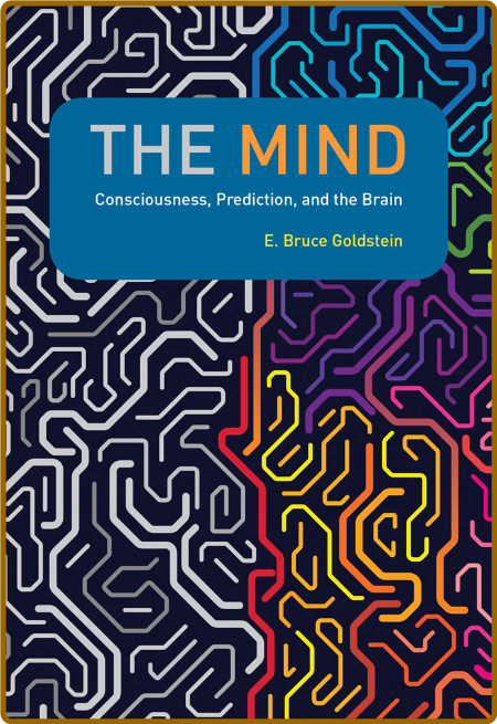 The Mind  Consciousness, Prediction, and the Brain (The MIT Press) by E  Bruce Gol...