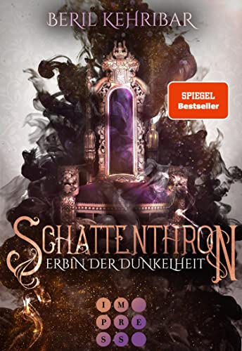 Beril Kehribar  -  Schattenthron 1: Erbin der Dunkelheit: Romantasy &uuml;ber eine verborgene Thronanw&auml;rterin und einen dunklen Kronprinzen
