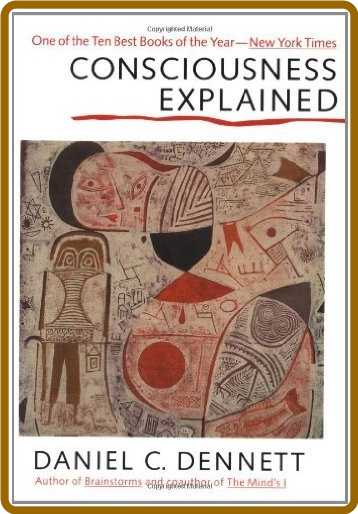 Consciousness Explained by Daniel C  Dennett  Fe334e9f949ca44f45da0c9a00edb56b